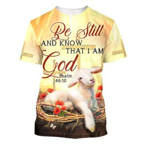 Be Still And Know That I Am God Sheep 3D T Shirt Christian T Shirt Jesus Tshirt Designs Jesus Christ Shirt 1 y2o39w.jpg