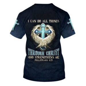 Cross I Can Do All Things Through Christ Who Strengthens Me 3D T Shirt Christian T Shirt Jesus Tshirt Designs Jesus Christ Shirt 2 gsodnl.jpg