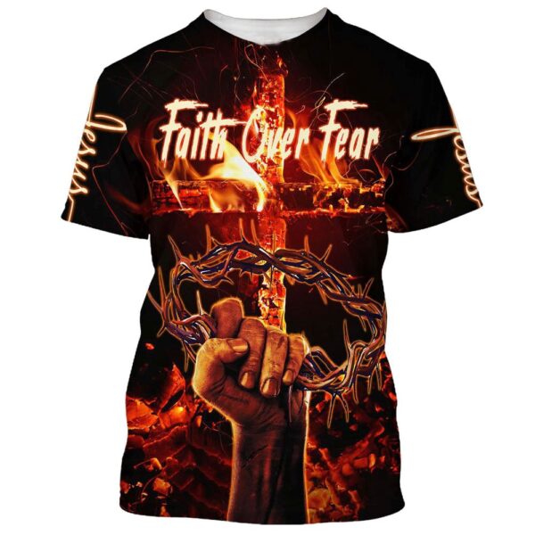 Crown Of Thorns Jesus Christs, Faith Over Fear 3D T-Shirt, Christian T Shirt, Jesus Tshirt Designs, Jesus Christ Shirt