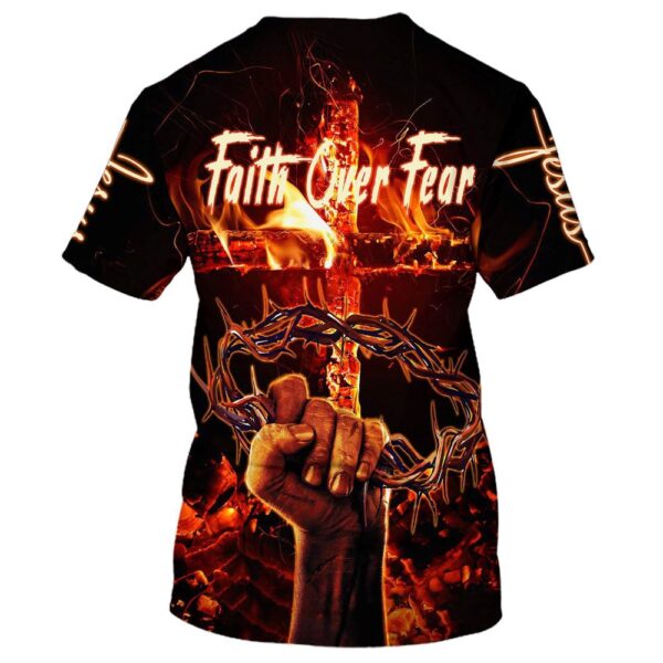 Crown Of Thorns Jesus Christs, Faith Over Fear 3D T-Shirt, Christian T Shirt, Jesus Tshirt Designs, Jesus Christ Shirt