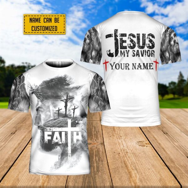 Custom Name Jesus Is My Savior Jesus Unisex God Faith Over Fear 3D T Shirt, Christian T Shirt, Jesus Tshirt Designs, Jesus Christ Shirt