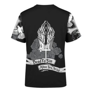 Customized Dead To Sin Alive In Christ Jesuss 3D T Shirt Christian T Shirt Jesus Tshirt Designs Jesus Christ Shirt 2 hvbdmf.jpg
