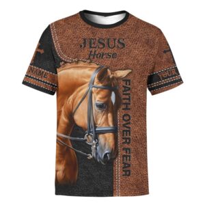 Customized Faith Over Fear Jesus And Horse 3D T Shirt Christian T Shirt Jesus Tshirt Designs Jesus Christ Shirt 1 dsublt.jpg