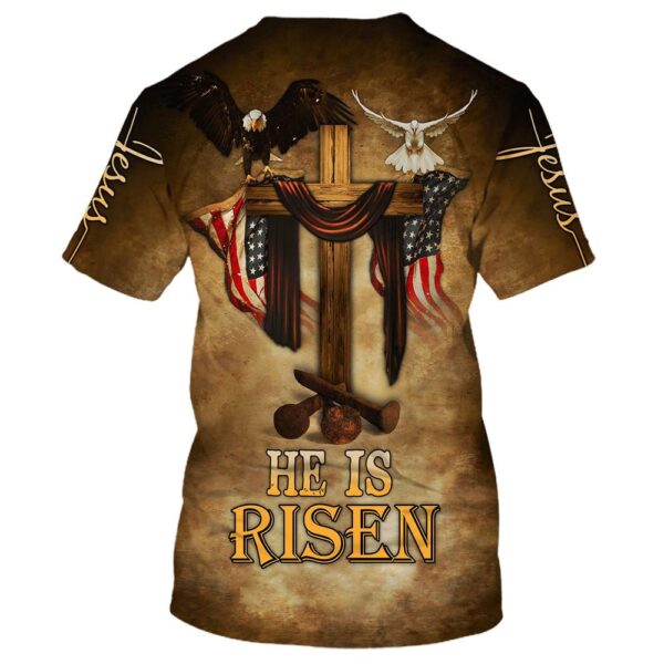 Easter He Is Risen Eagle Dove Vintage Wooden Cross 3D T-Shirt, Christian T Shirt, Jesus Tshirt Designs, Jesus Christ Shirt