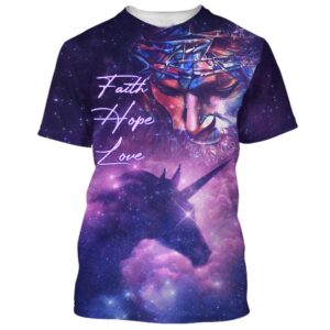 Faith Hope Loves Jesus Unicorn Galaxy 3D T Shirt Christian T Shirt Jesus Tshirt Designs Jesus Christ Shirt 1 vk8bbx.jpg