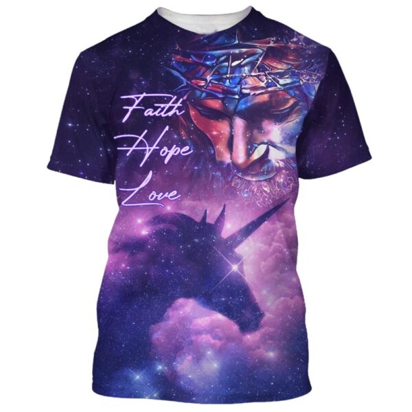 Faith Hope Loves, Jesus Unicorn Galaxy 3D T-Shirt, Christian T Shirt, Jesus Tshirt Designs, Jesus Christ Shirt