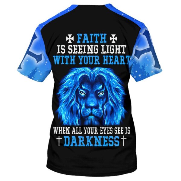 Faith Is Seeing Light With Your Heart Lion 3D T-Shirt, Christian T Shirt, Jesus Tshirt Designs, Jesus Christ Shirt