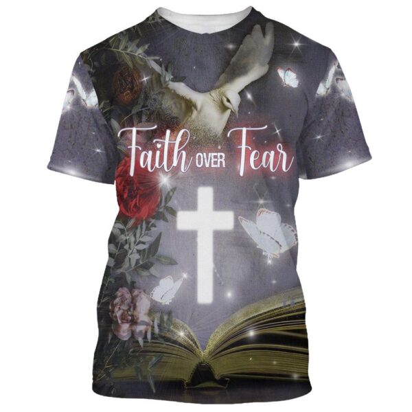 Faith Over Fear, Bible 3D T-Shirt, Christian T Shirt, Jesus Tshirt Designs, Jesus Christ Shirt