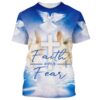 Faith Over Fear Cross Dove 3D T-Shirt, Christian T Shirt, Jesus Tshirt Designs, Jesus Christ Shirt