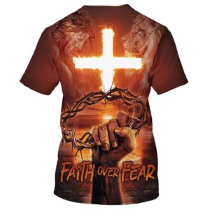 Faith Over Fear Crown Of Thorns Cross Fire 3D T Shirt Christian T Shirt Jesus Tshirt Designs Jesus Christ Shirt 2 hirpd2.jpg