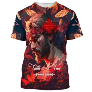 Faith Over Fear Jesus 3D T-Shirt,…