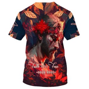 Faith Over Fear Jesus 3D T Shirt Christian T Shirt Jesus Tshirt Designs Jesus Christ Shirt 2 kg8odd.jpg