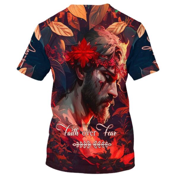 Faith Over Fear Jesus 3D T-Shirt, Christian T Shirt, Jesus Tshirt Designs, Jesus Christ Shirt