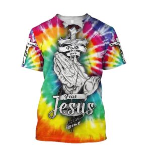 Faith Over Fear Jesus Colorfuls 3D T Shirt Christian T Shirt Jesus Tshirt Designs Jesus Christ Shirt 1 hb0tes.jpg