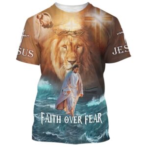 Faith Over Fear Lion Jesus Walking On The Water 3D T Shirt Christian T Shirt Jesus Tshirt Designs Jesus Christ Shirt 1 n5vygz.jpg