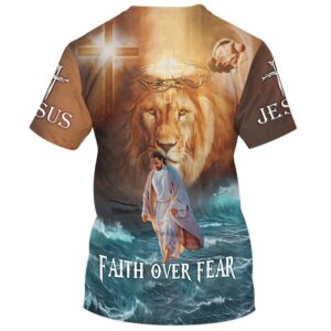 Faith Over Fear Lion Jesus Walking On The Water 3D T Shirt Christian T Shirt Jesus Tshirt Designs Jesus Christ Shirt 2 extga6.jpg
