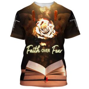 Faith Over Fear Roses 3D T-Shirt,…