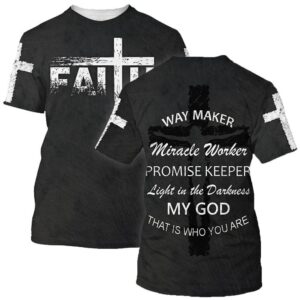 Faith Way Maker Miracle Worker 3D T Shirt Christian T Shirt Jesus Tshirt Designs Jesus Christ Shirt 3 cwugwb.jpg