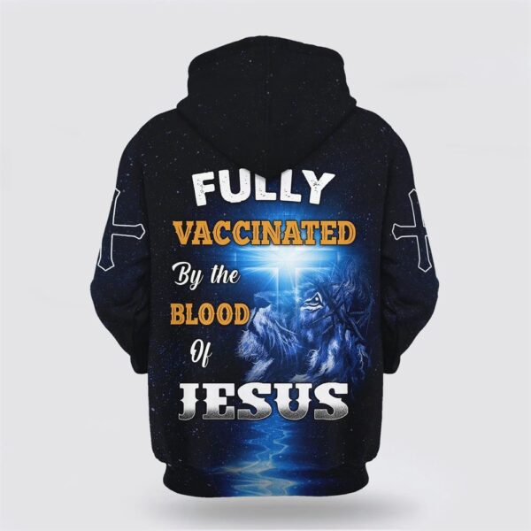 Fully Vaccinated By The Blood Of Jesus 3D Hoodie, Christian Hoodie, Bible Hoodies, Scripture Hoodies