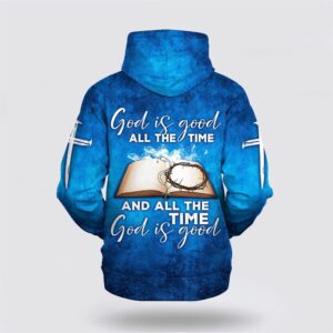 God Is Good All The Time And All The Time God Is Good 3D Hoodie Christian Hoodie Bible Hoodies Scripture Hoodies 2 k2qqv5.jpg