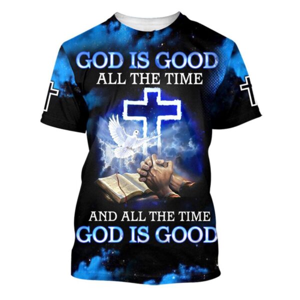God Is Good All The Time Hand Prayer 3D T-Shirt, Christian T Shirt, Jesus Tshirt Designs, Jesus Christ Shirt