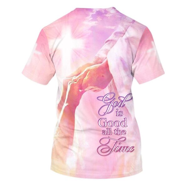 God Is Good All The Time Healing Hand Of God 3D T-Shirt, Christian T Shirt, Jesus Tshirt Designs, Jesus Christ Shirt