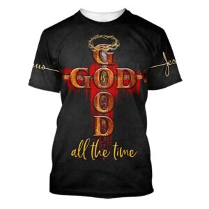 God Is Good All The Time Jesus Bible 3D T Shirt Christian T Shirt Jesus Tshirt Designs Jesus Christ Shirt 1 cnu5kq.jpg