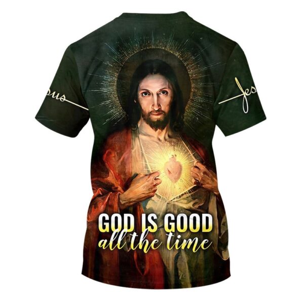 God Is Good All The Time Sacred Heart Of Jesus 3D T-Shirt, Christian T Shirt, Jesus Tshirt Designs, Jesus Christ Shirt