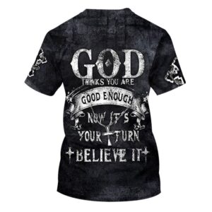 God Thinks You Are Good Enough 3D T Shirt Christian T Shirt Jesus Tshirt Designs Jesus Christ Shirt 2 bqeke2.jpg