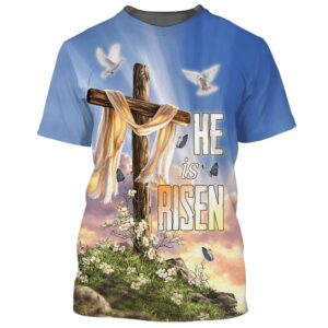 He Is Risen Cross Dove Easter Lily 3D T Shirt Christian T Shirt Jesus Tshirt Designs Jesus Christ Shirt 1 aw8nb0.jpg