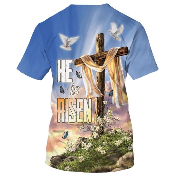 He Is Risen Cross Dove Easter Lily 3D T-Shirt, Christian T Shirt, Jesus Tshirt Designs, Jesus Christ Shirt