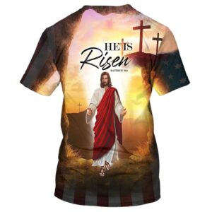 He Is Risen Jesus 3D T Shirt Christian T Shirt Jesus Tshirt Designs Jesus Christ Shirt 2 yapwr1.jpg