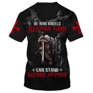 He Who Kneels Before God Can Stand Before Anyone 3D T Shirt Christian T Shirt Jesus Tshirt Designs Jesus Christ Shirt 2 ritczp.jpg