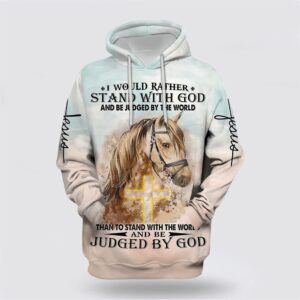 Horse Stand With God Judged By God 3D Hoodie Christian Hoodie Bible Hoodies Scripture Hoodies 1 x5aslp.jpg