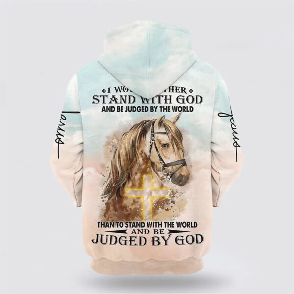 Horse Stand With God Judged By God 3D Hoodie, Christian Hoodie, Bible Hoodies, Scripture Hoodies