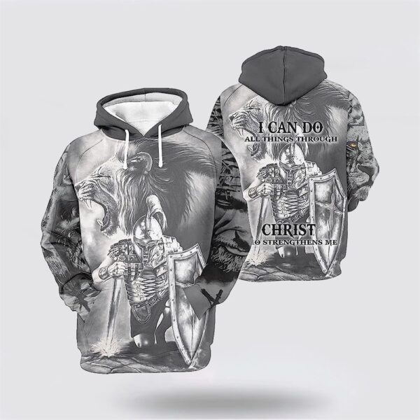 I Can Do All Things Through Christ The Warrior Of Christ Lion 3D Hoodie, Christian Hoodie, Bible Hoodies, Scripture Hoodies