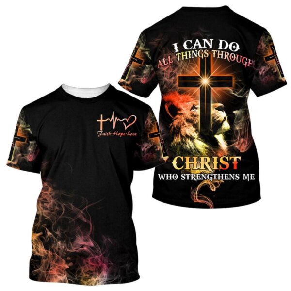 I Can Do All Things Through Christ Who Strengthens Me 3D T-Shirt, Christian T Shirt, Jesus Tshirt Designs, Jesus Christ Shirt