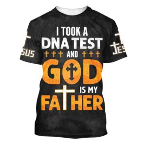 I Took A Dna Test And God Is My Father 1 3D T Shirt Christian T Shirt Jesus Tshirt Designs Jesus Christ Shirt 1 tmxkx3.jpg