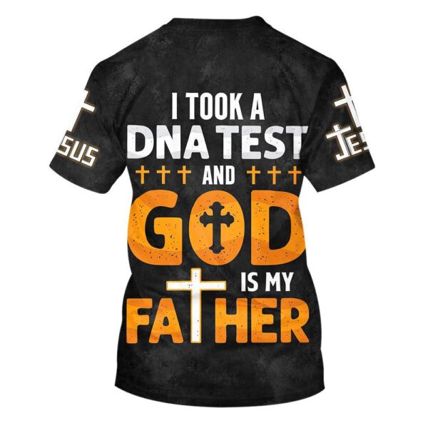 I Took A Dna Test And God Is My Father 1 3D T-Shirt, Christian T Shirt, Jesus Tshirt Designs, Jesus Christ Shirt