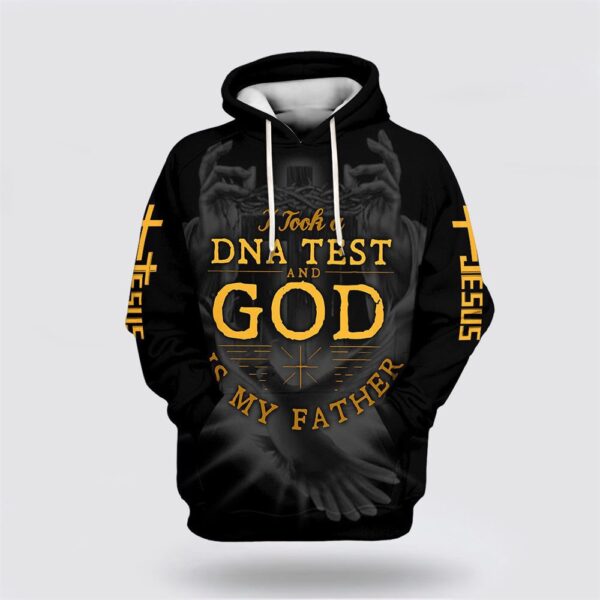 I Took A Dna Test And God Is My Father 3D Hoodie, Christian Hoodie, Bible Hoodies, Scripture Hoodies