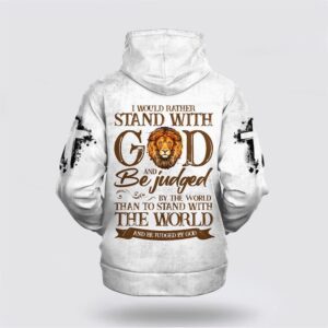I Would Rather Stand With God 3D Hoodie Christian Hoodie Bible Hoodies Scripture Hoodies 2 srsx1k.jpg