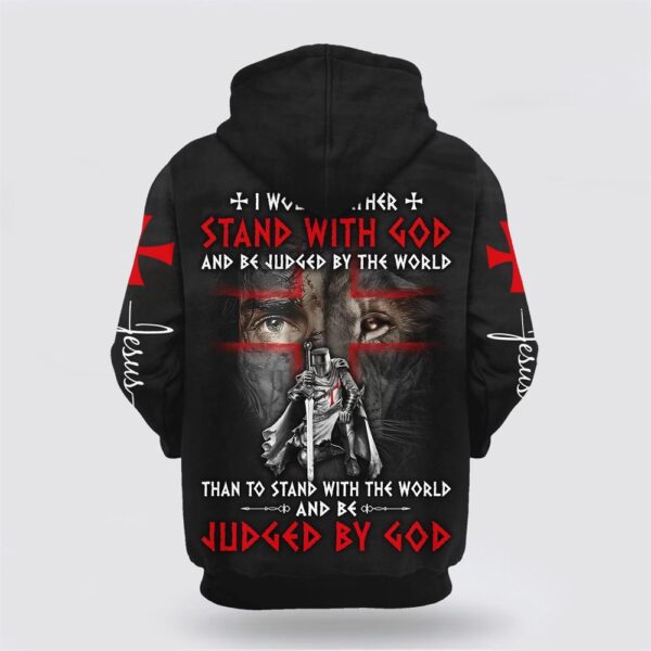 I Would Rather Stand With God And Be Judged By The World Lion And Warrior 3D Hoodie, Christian Hoodie, Bible Hoodies, Scripture Hoodies