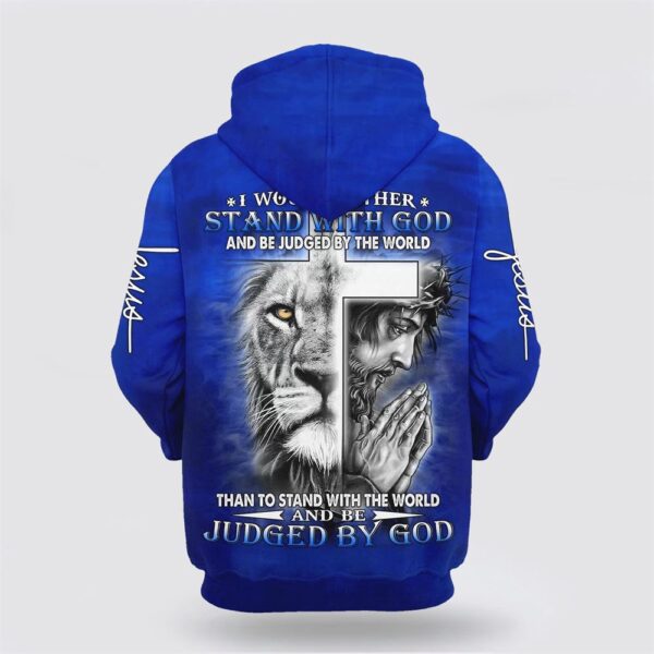 I Would Rather Stand With God Jesus And Lion 3D Hoodie, Christian Hoodie, Bible Hoodies, Scripture Hoodies
