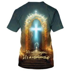 It S Not Religion It S A Relationship Jesus Cross 3D T Shirt Christian T Shirt Jesus Tshirt Designs Jesus Christ Shirt 2 zjrj7g.jpg