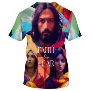 Jesus And Mary Faith Over Fear 3D T Shirt Christian T Shirt Jesus Tshirt Designs Jesus Christ Shirt 2 xb4f79.jpg