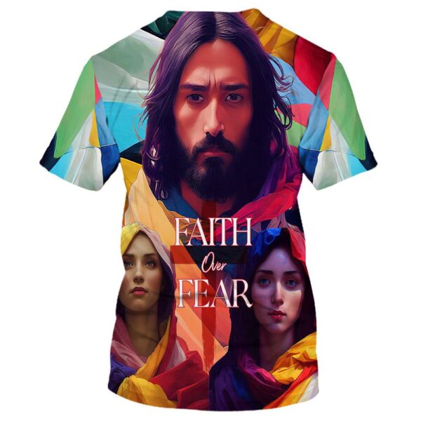 Jesus And Mary Faith Over Fear 3D T-Shirt, Christian T Shirt, Jesus Tshirt Designs, Jesus Christ Shirt