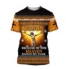 Jesus Catholic Jesus Beacause Of Him Heaven Know My Name Jesus Unisex 3D T-Shirt, Christian T Shirt, Jesus Tshirt Designs, Jesus Christ Shirt