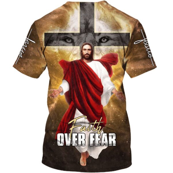 Jesus Christ Faith Over Fear 3D T-Shirt, Christian T Shirt, Jesus Tshirt Designs, Jesus Christ Shirt