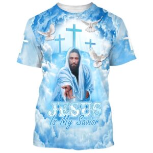 Jesus Christ Is My Savior 3D T Shirt Christian T Shirt Jesus Tshirt Designs Jesus Christ Shirt 1 kzsqth.jpg