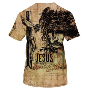 Jesus Christ Is The One True God 3D T Shirt Christian T Shirt Jesus Tshirt Designs Jesus Christ Shirt 2 jl6msv.jpg